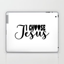 I Choose Jesus Laptop Skin