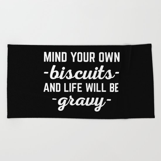 Life Will Be Gravy Funny Quote Beach Towel
