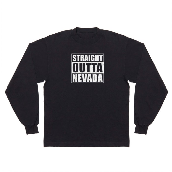 Straight Outta Nevada Long Sleeve T Shirt