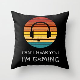 Cant Hear You Im Gaming Headset Funny Gamer Gift Throw Pillow