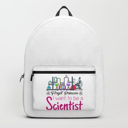 Forget Princess I Want to be a Scientist Backpack
