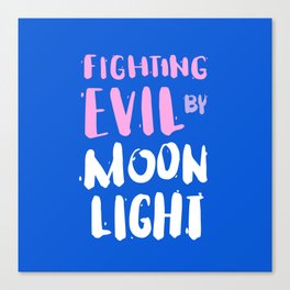 Fighting Evil by Moonlight Canvas Print