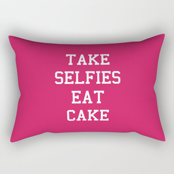 Take Selfies, Eat Cake Funny Quote Rectangular Pillow