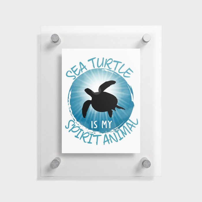 Sea Turtle is my Spirit Animal Funny Sea Animals Floating Acrylic Print
