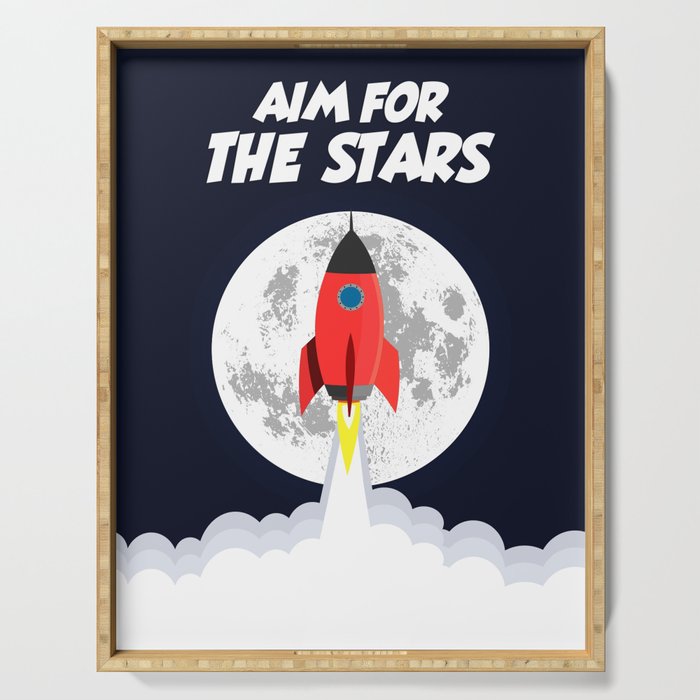 Aim for the stars Serving Tray