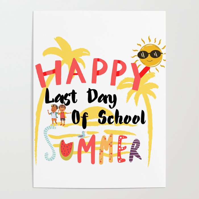 happy last day of school hello summer students and teachers Poster