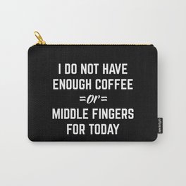 Coffee & Middle Fingers Funny Sarcastic Quote Carry-All Pouch