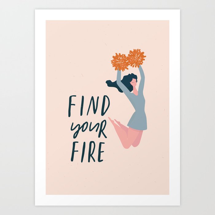 Find your fire Art Print