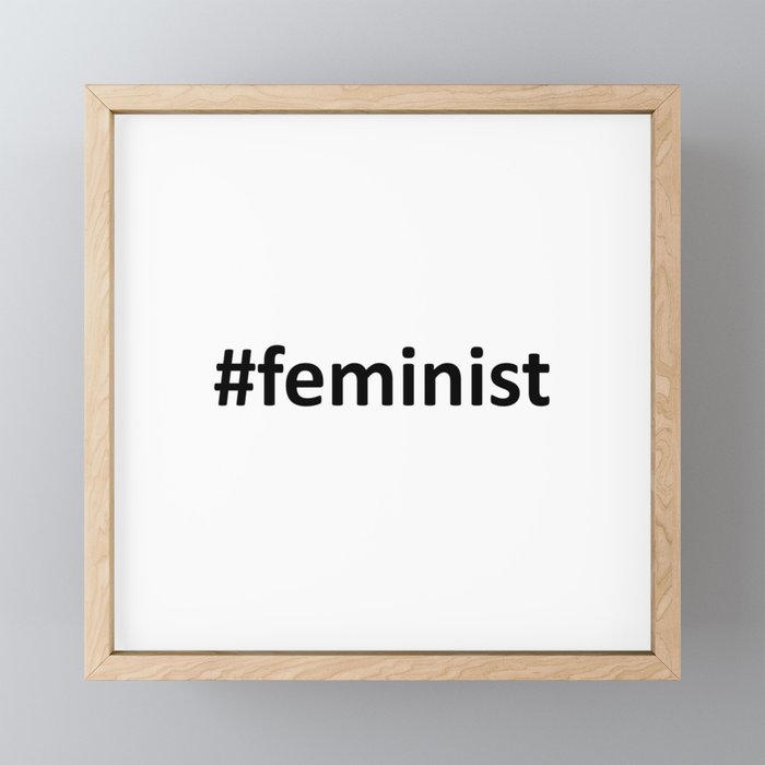 #feminist - feminism design Framed Mini Art Print