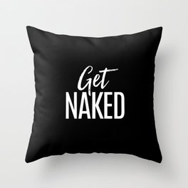 Get Naked Throw Pillow