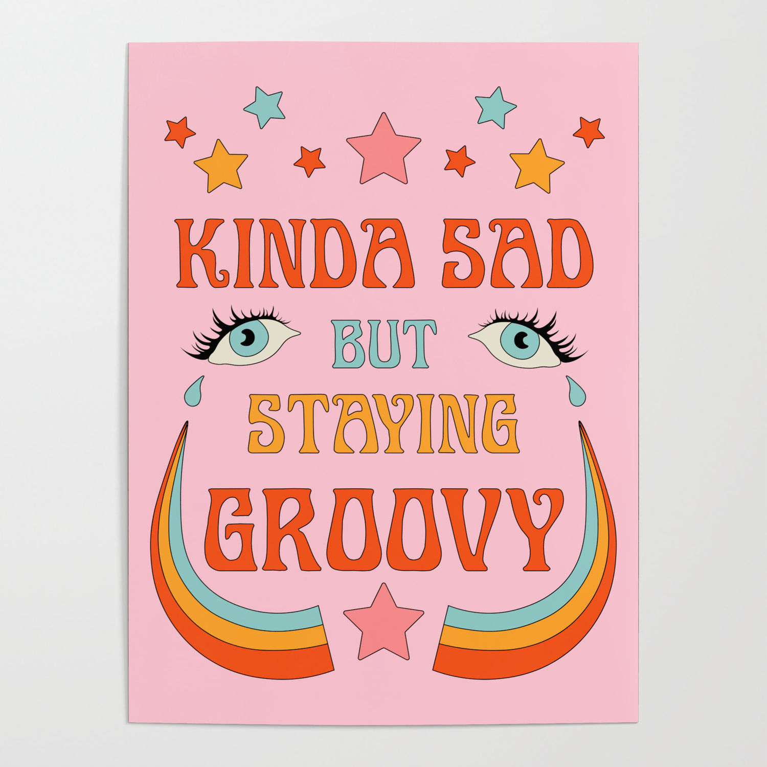 Sad But Groovy Poster By Exquisite Paradox Society6 Sad But Groovy Poster By Exquisite Paradox Society6