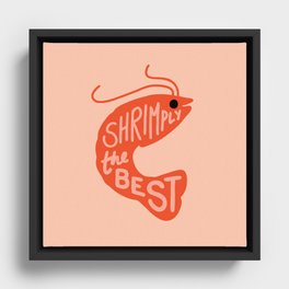Shrimply the Best Framed Canvas