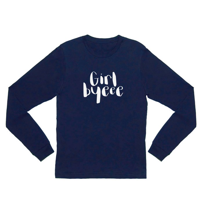 Girl bye best sale shirt
