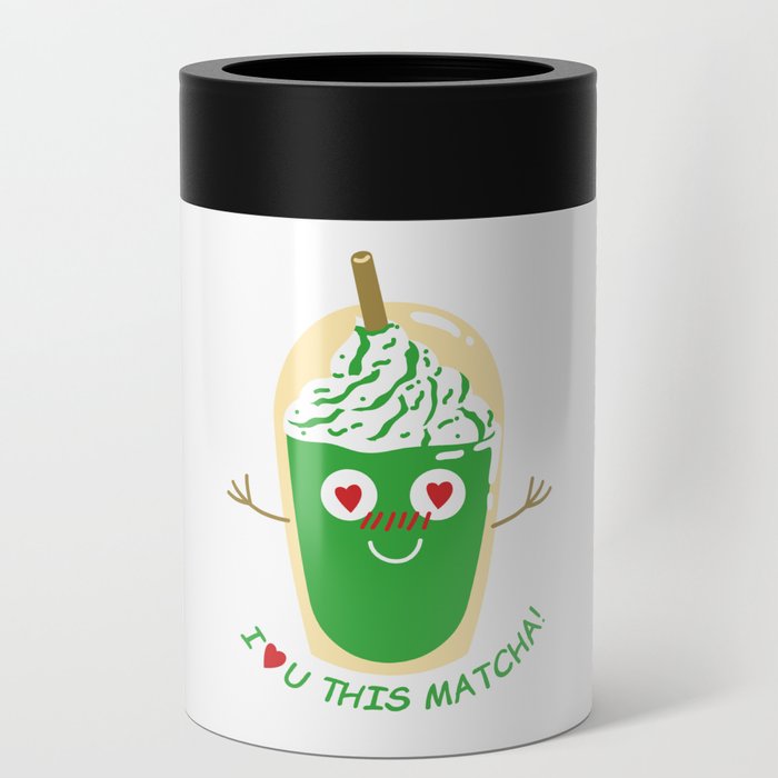 I Love You This Matcha Can Cooler