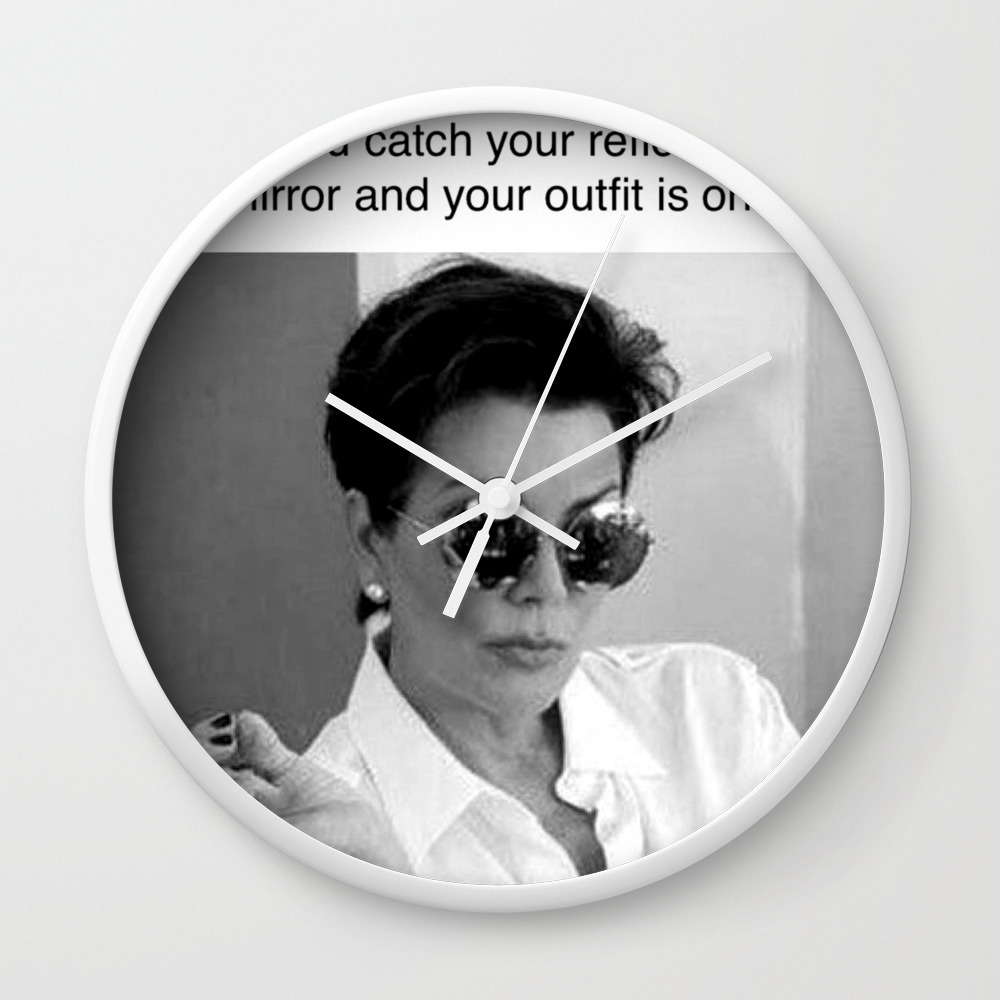 Kris Jenner Kardashian Meme Art Poster Wall Clock By