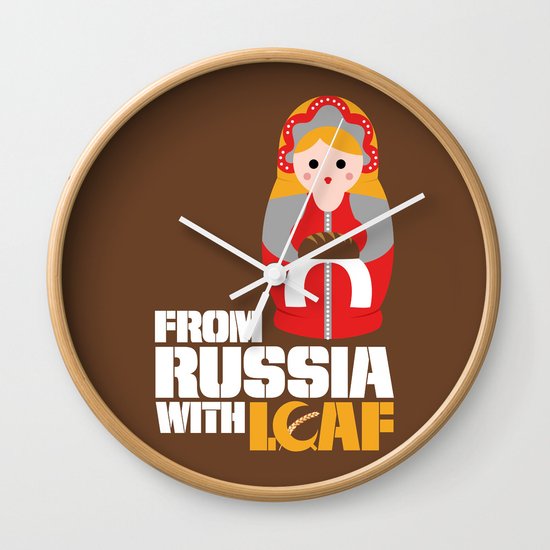 from Russia with loaf Wall Clock