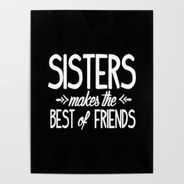 Sisters makes the best of friends Poster