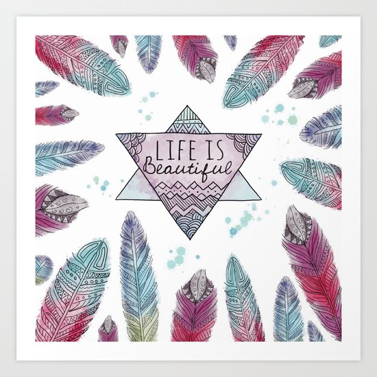Life is beautiful (watercolor boho feathers) Art Print