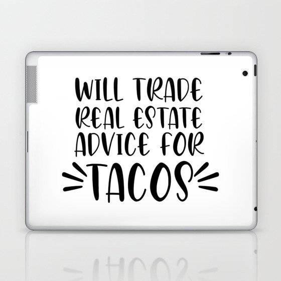 Realtor. Will trade real estate advice for tacos. Realtor gift taco lover. Perfect present for mom Laptop & iPad Skin