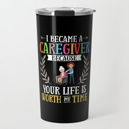 Caregiver Quotes Elderly Caregiving Care Worker Travel Mug