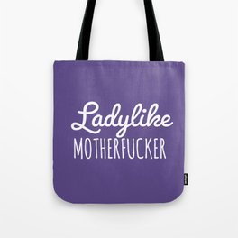 Ladylike Motherfucker (Ultra Violet) Tote Bag