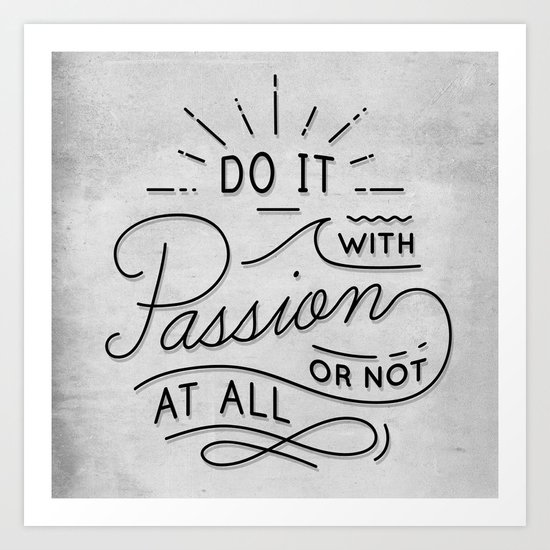 Do It With Passion Art Print