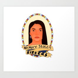 No More Stolen Sisters Art Print