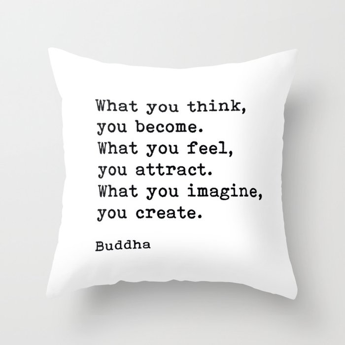 What You Think You Become, Buddha, Motivational Quote Throw Pillow