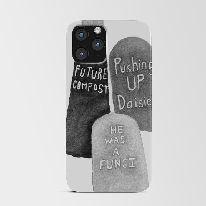 funny gravestone puns, future compost, pushing up daisies, he was a fungi iPhone Card Case