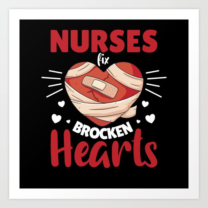 Nurses Fix Brocken Hearts Valentine's Day Hearts Art Print