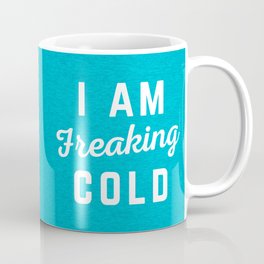Freaking Cold Funny Quote Mug