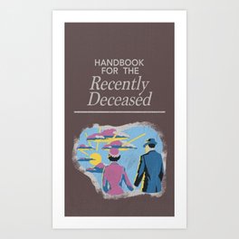 Handbook For the Recently Deceased Art Print