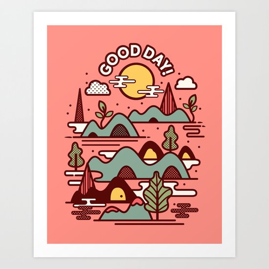Have A Good Day! Art Print