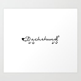Dachshund: A long written dog Art Print
