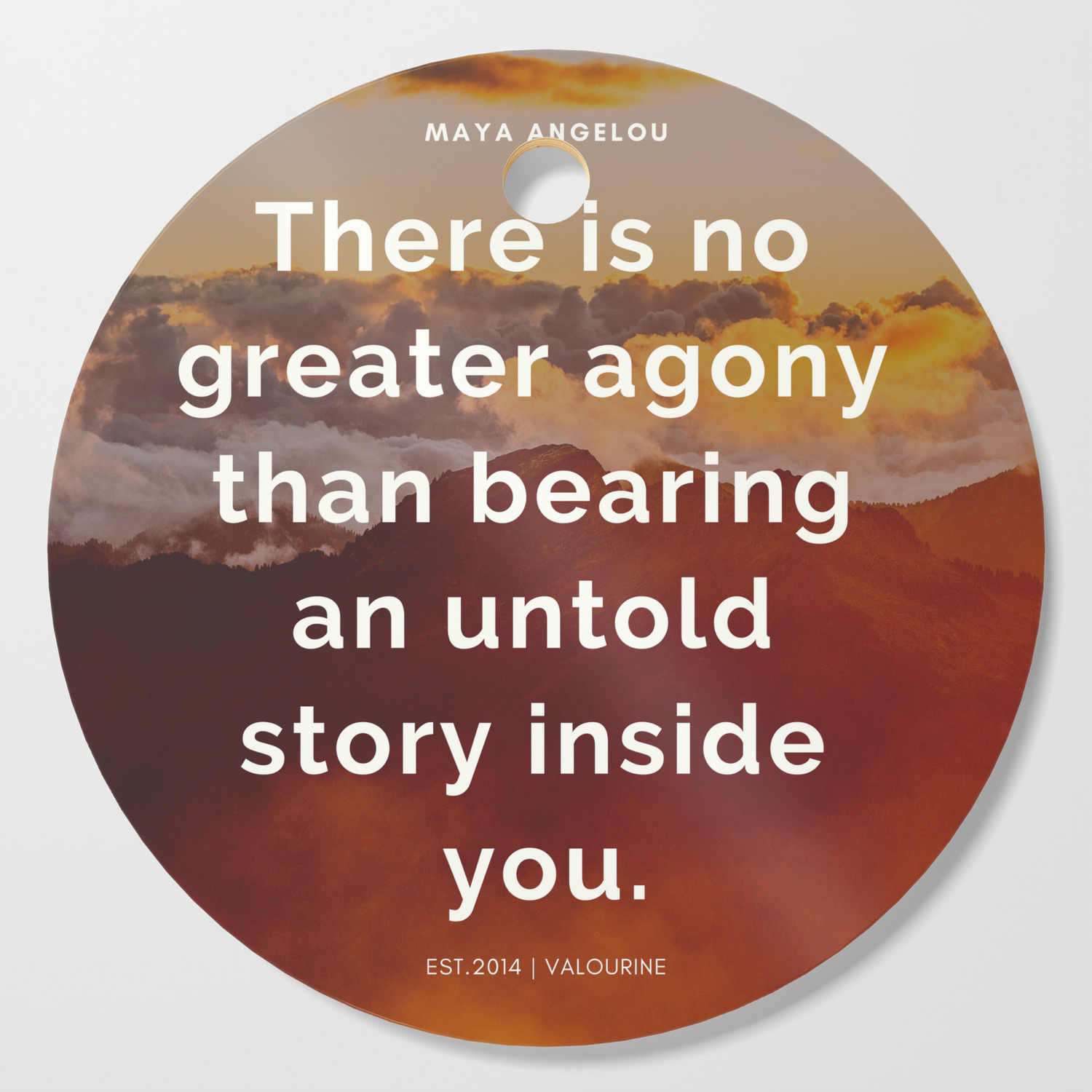 Maya Angelou Quote There Is No Greater Agony Than Bearing An Untold Story Inside You Cutting Board By C Valourine Society6