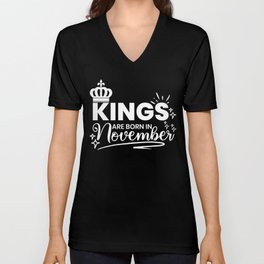 Kings Are Born In November Birthday Quote V Neck T Shirt