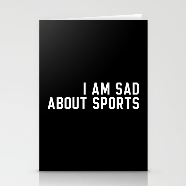I Am Sad About Sports Stationery Cards