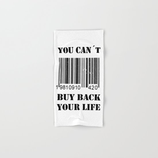 You can´t buy back your life Hand & Bath Towel