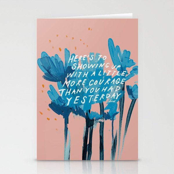 "Here's To Showing Up With A Little More Courage Than You Had Yesterday" Stationery Cards