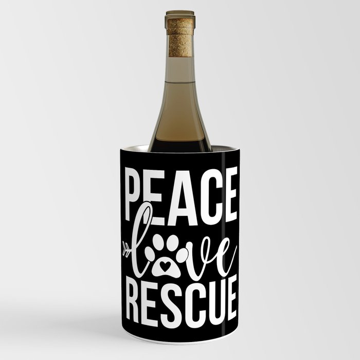 Peace Love Rescue Cute Pet Lover Slogan Wine Chiller