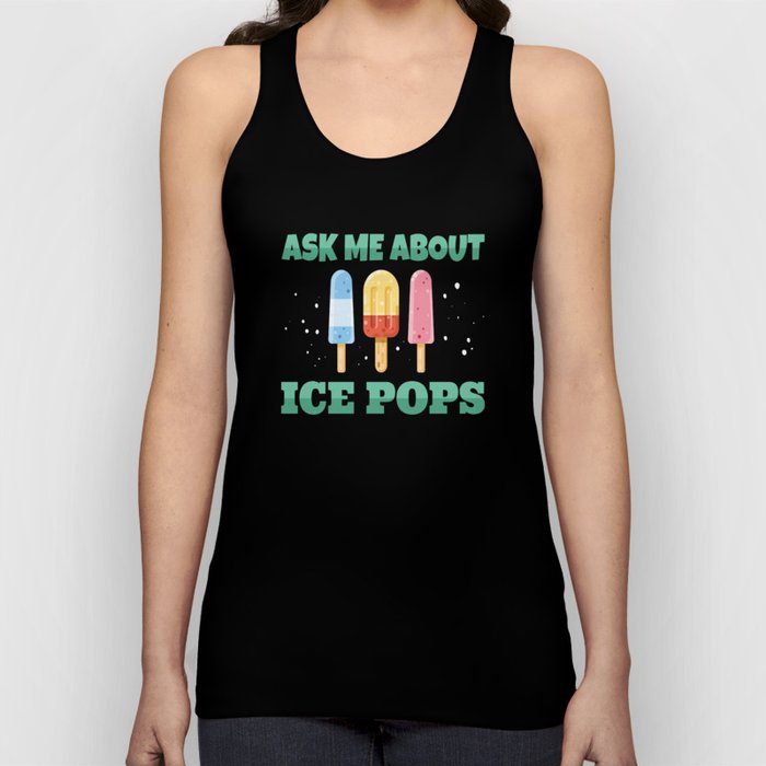 Ask ME About Ice Pops Ice Cream Tank Top