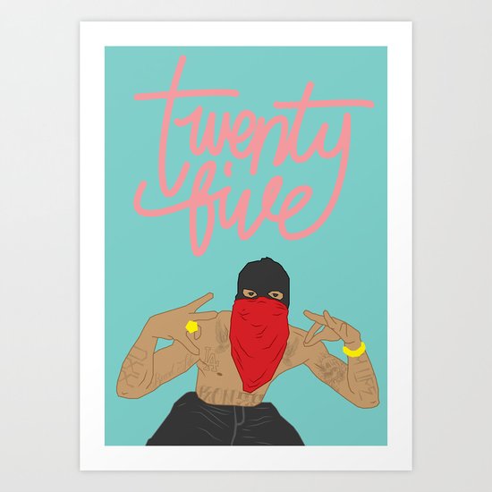 25 4 Life Art Print