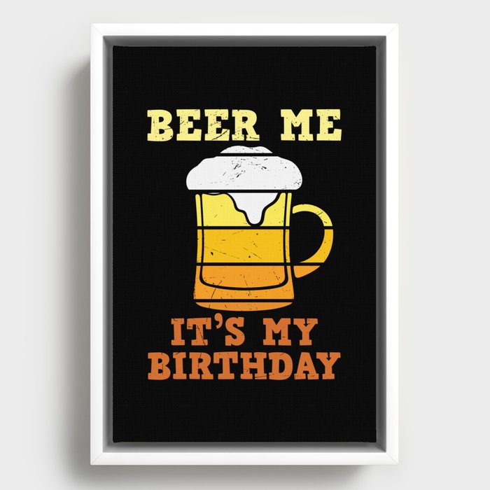 Beer Me It's My Birthday Framed Canvas
