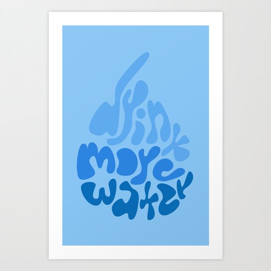 Drink More Water Art Print