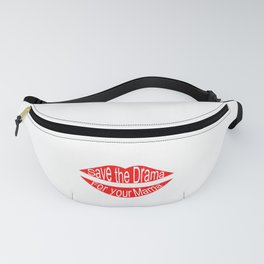 Save the Drama for your Mama Quote Fanny Pack