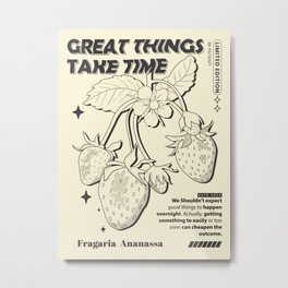 Great Things Do Take Time Black & White Version Metal Print