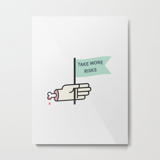 Take More Risks Metal Print