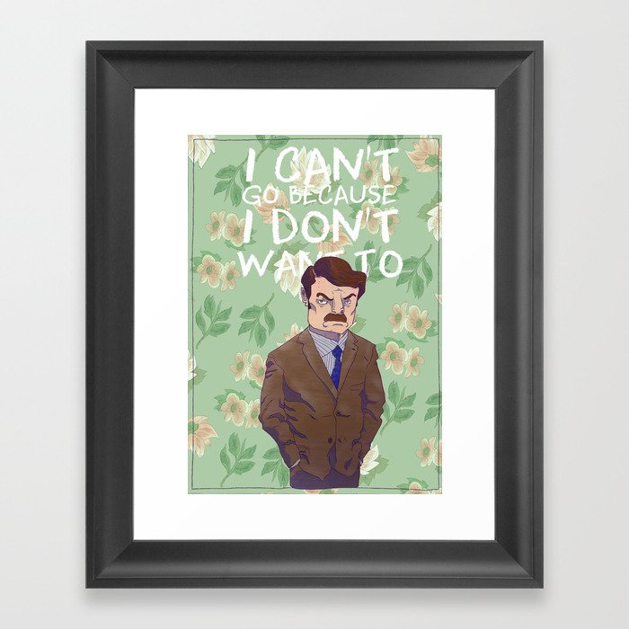 I can't go because I don't want to Framed Art Print