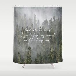 Into the Forest I Go Shower Curtain