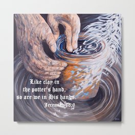 In the Potter's Hands with Scripture Metal Print